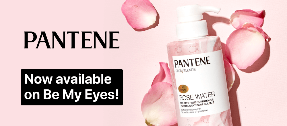 Pantene logo on a light pink background with the text ‘Now available on Be My Eyes!’ and Pantene’s Rose Water conditioner.